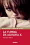 La tumba de Aurora K. (Premio EDEBÉ juvenil 2014)