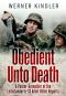 Obedient Unto Death · A Panzer-Grenadier of the Leibstandarte-SS Adolf Hitler Reports