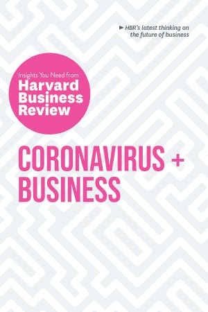 Coronavirus and Business · the Insights You Need From Harvard Business Review