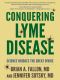 Conquering Lyme Disease, Science Bridges the Great Divide