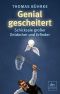 Genial gescheitert · Schicksale großer Entdecker und Erfinder