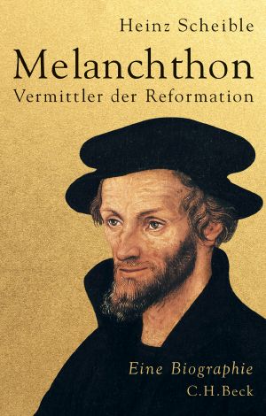 Melanchthon · Vermittler der Reformation