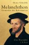 Melanchthon · Vermittler der Reformation