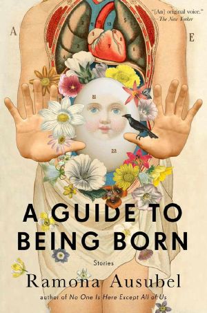 A Guide to Being Born · Stories