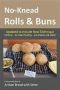 No-Knead Rolls & Buns · From the Kitchen of Artisan Bread With Steve