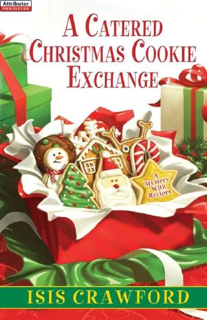 A Catered Christmas Cookie Exchange (A Mystery With Recipes)