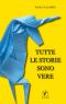 Tutte Le Storie Sono Vere