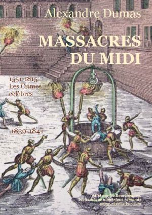 Les Massacres du Midi (Les Crimes célèbres)