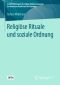 Religiöse Rituale und soziale Ordnung