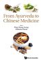 From Ayurveda to Chinese Medicine