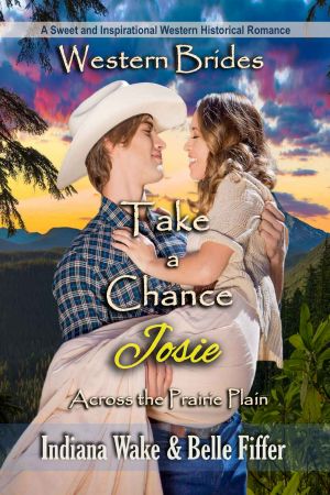 Take a Chance - Josie · Western Brides (Across the Prairie Plain Book 5)