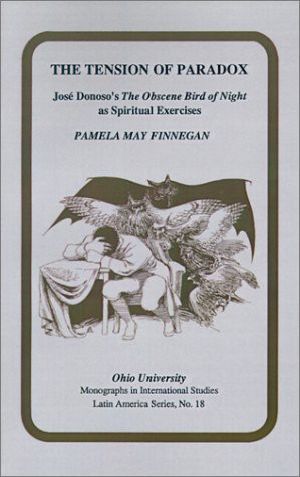 Tension of Paradox · Jose Donoso's the Obscene Bird of Night as Spiritual Exercises