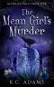 The Mean Girl's Murder