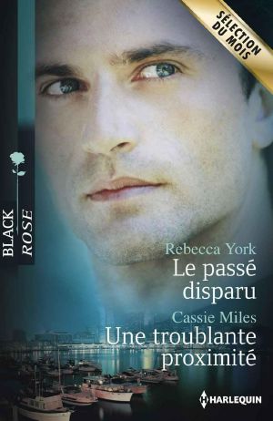 Le Passé Disparu - Une Troublante Proximité (Black Rose)