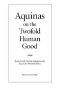 Aquinas on the Twofold Human Good