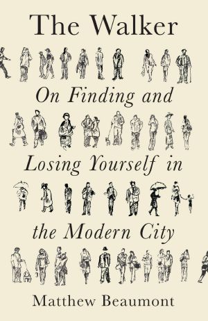 The Walker · on Finding and Losing Yourself in the Modern City