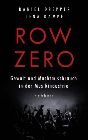 Row Zero · Gewalt und Machtmissbrauch in der Musikindustrie