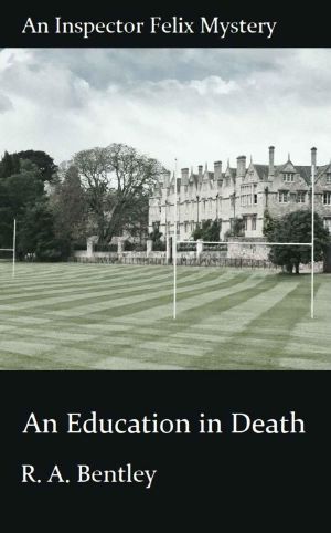 An Education in Death (The Inspector Felix Mysteries Book 9)