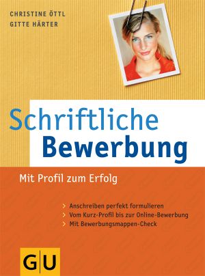 Schriftliche Bewerbung - Mit Profil Zum Erfolg