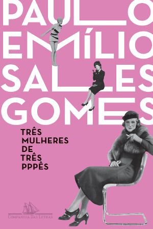 Três Mulheres De Três PPPês