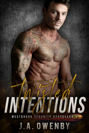 Twisted Intentions · Westbrook Security Bodyguard Book 1