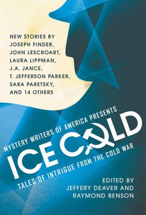 Mystery Writers of America Presents Ice Cold · Tales of Intrigue From the Cold War