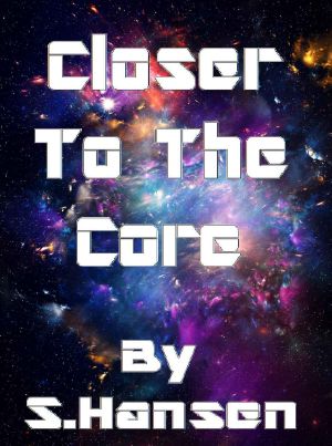 Closer to the Core (25,000 Light-Years Book 1)