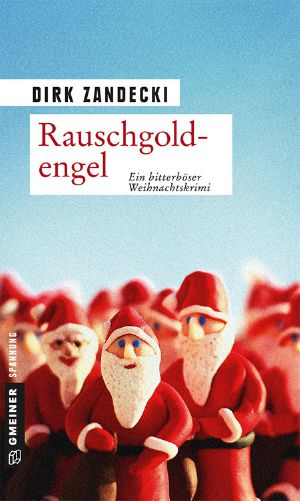 Rauschgoldengel · Ein bitterböser Weihnachtskrimi