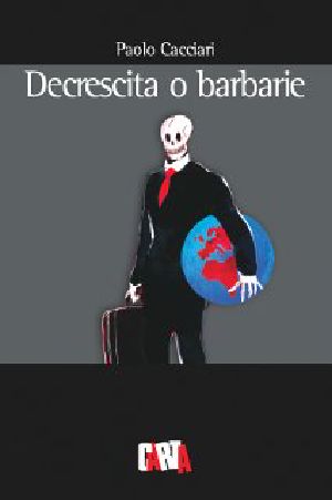 Decrescita o barbarie