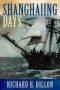 Shanghaiing Days · The Thrilling account of 19th Century Hell-Ships, Bucko Mates and Masters, and Dangerous Ports-of-Call from San Francisco to Singapore