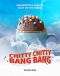 Chitty Chitty Bang Bang: Scrumptious Recipes that Hit the Mark: Magical Recipes for a Versatile Car