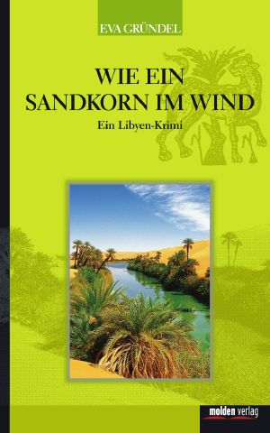 Wie ein Sandkorn im Wind · Ein Lybien Krimi