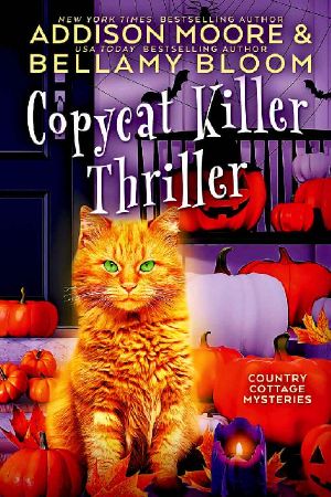 Copycat Killer Thriller : Cozy Mystery (Country Cottage Mysteries Book 19)