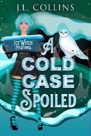 A Cold Case Spoiled (Ice Witch Mysteries Book 3)