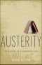 Austerity · the History of a Dangerous Idea