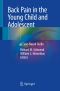 Back Pain in the Young Child and Adolescent, A Case-Based Guide