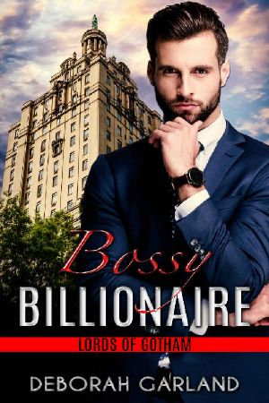 Bossy Billionaire · A Grumpy Boss Romantic Comedy (Lords of Gotham Book 3)