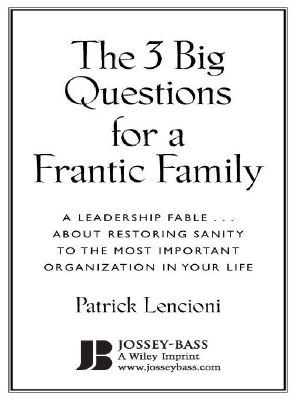 The Three Big Questions for a Frantic Family