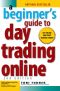 A Beginner’s Guide To Day Trading Online 2nd Edition