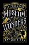 Miss Peregrine's Museum of Wonders, An Indispensable Guide to the Dangers and Delights of the Peculiar World for the Instruction of New Arrivals