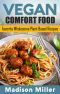 Vegan Comfort Food · Favorite Wholesome Plant-Based Recipes