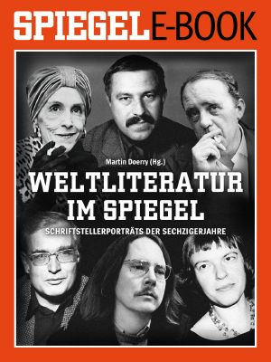 Weltliteratur im SPIEGEL Band 2 · Schriftstellerporträts der Sechzigerjahre