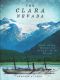 The Clara Nevada · Gold, Greed, Murder and Alaska's Inside Passage