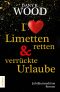 I love Limetten retten / Verrückte Urlaube