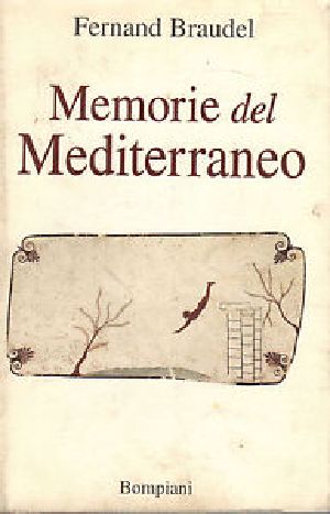 Memorie Del Mediterraneo - Preistoria E Antichità