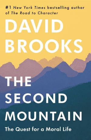 The Second Mountain, The Quest for a Moral Life