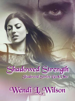 Shadowed Strength · Shadowed Series Book One