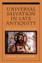 Universal Salvation in Late Antiquity · Porphyry of Tyre and the Pagan-Christian Debate