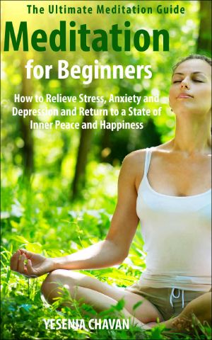 Meditation · Meditation for Beginners - How to Relieve Stress, Anxiety and Depression and Return to a State of Inner Peace and Happiness (How to Meditate, ... For Beginners, Mindfulness Book 1)