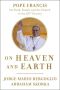 On Heaven and Earth · Pope Francis on Faith, Family, and the Church in the Twenty-First Century